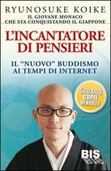 L' incantatore di pensieri. Il «nuovo» buddismo ai tempi di internet