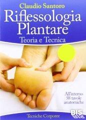 Riflessologia plantare. Teoria e tecnica