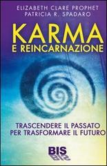 Karma e reincarnazione. Trascendere il passato per trasformare il futuro