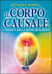 Il corpo causale. L'eredità della reincarnazione