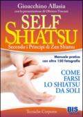 Self shiatsu. Secondo i principi di Zen Shiatsu
