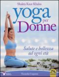 Yoga per donne. Salute e bellezza ad ogni età