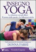 Insegno yoga. La relazione con gli allievi. Il potere delle parole. Le riflessioni etiche