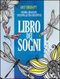 Art-therapy. Libro dei sogni. Colora, rilassati, sviluppa la tua creatività