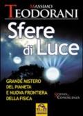 Sfere di luce. Grande mistero del pianeta e nuova frontiera della fisica