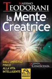 La mente creatrice. Dall'universo fisico alla vita intelligente