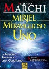 Mirjel. Il meraviglioso uno. La funzione terapeutica della conoscenza