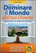 Come dominare il mondo dal tuo divano. L'intuizione è la chiave del successo