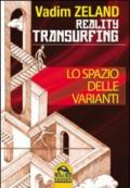 Lo spazio delle varianti. Come scivolare attraverso la realtà. Reality Transurfing