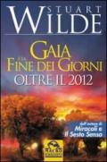 Gaia e la fine dei giorni. Oltre il 2012