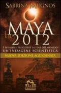 I maya e il 2012. È possibile prevedere la fine del mondo. Un'indagine scientifica