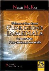 Guarigione immediata. La tua salute, il tuo destino, la tua scelta