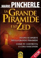 La grande piramide e lo Zed. Nuove scoperte nella grande piramide. Come fu costruita e cosa nasconde