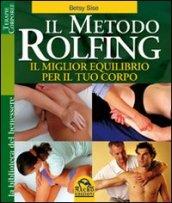 Il metodo Rolfing. Il miglior equilibrio per il tuo corpo