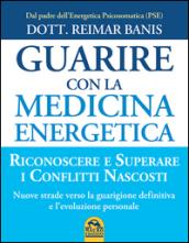 Guarire con la medicina energetica