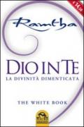 Dio in te. La divinità dimenticata. The white book