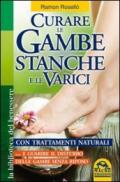 Curare le gambe stanche e le varici con trattamenti naturali... e guarire il disturbo delle gambe senza riposo