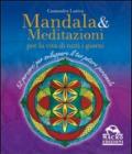 Mandala e meditazioni per la vita di tutti i giorni. 52 percorsi per sviluppare il tuo potere personale