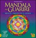 Mandala per guarire. Mente emozioni e anima. Colora i 97 cerchi sacri