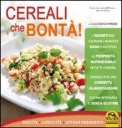Cereali che bontà: Ricette - Curiosità - Approfondimenti (Cucinare naturalMente... per la salute)