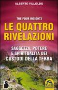 Le quattro rivelazioni. Saggezza, potere e spiritualità dei custodi della terra