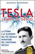 Tesla, lampo di genio. La storia e le scoperte del più geniale inventore del XX secolo