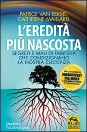 L'eredità più nascosta. Segreti e mali di famiglia che condizionano la nostra esistenza