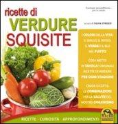 Ricette di verdure squisite. Ricette, curiosità, approfondimenti