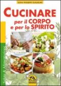 Cucinare per il corpo e per lo spirito