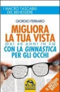 Migliora la tua vista con la ginnastica per gli occhi (dai 40 anni in su). Scopri il metodo Bates