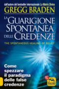 La guarigione spontanea delle credenze. Come spezzare il paradigma delle false credenze