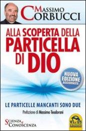 Alla scoperta della particella di Dio. Le particelle mancanti sono due