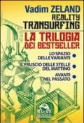 Reality transurfing. La trilogia: Lo spazio delle varianti-Il fruscio delle stelle del mattino-Avanti nel passato