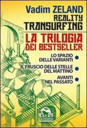 Reality transurfing. La trilogia: Lo spazio delle varianti-Il fruscio delle stelle del mattino-Avanti nel passato