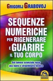 Sequenze numeriche per rigenerare e guarire il tuo corpo