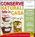 Conserve naturali fatte in casa. Ricette curiosità approfondimenti