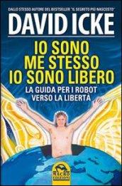 Io sono me stesso io sono libero. La guida per i robot verso la libertà