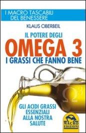 Il potere degli omega 3. I grassi che fanno bene