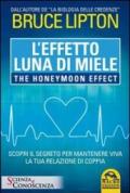 L'effetto luna di miele-The honeymoon effect. Scopri il segreto per mantenere viva la tua relazione di coppia