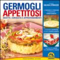 Germogli appetitosi. Ricette, curiosità e approfondimenti