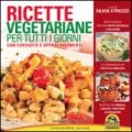 Ricette vegetariane per tutti i giorni