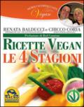 Nobili scorpacciate vegan. Ricette vegan. Le 4 stagioni