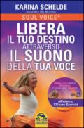 Libera il tuo destino attraverso il suono della tua voce. Con CD Audio