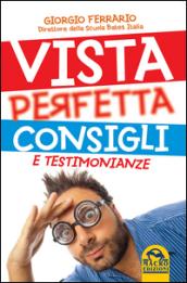 Vista perfetta. Consigli e testimonianze