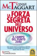 La forza segreta dell'universo. Il campo del punto zero