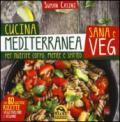 Cucina mediterranea sana e veg. Per nutrire corpo, mente e spirito
