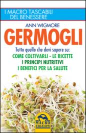 Germogli. Come coltivarli. Ricette, proprietà e benefici