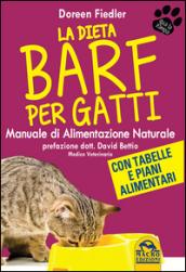 La Dieta Barf per Gatti: Manuale di alimentazione naturale