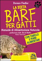 La Dieta Barf per Gatti: Manuale di alimentazione naturale