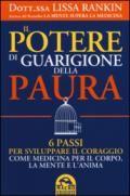 Il potere di guarigione della paura. 6 passi per sviluppare il coraggio come medicina per il corpo, la mente e l'anima